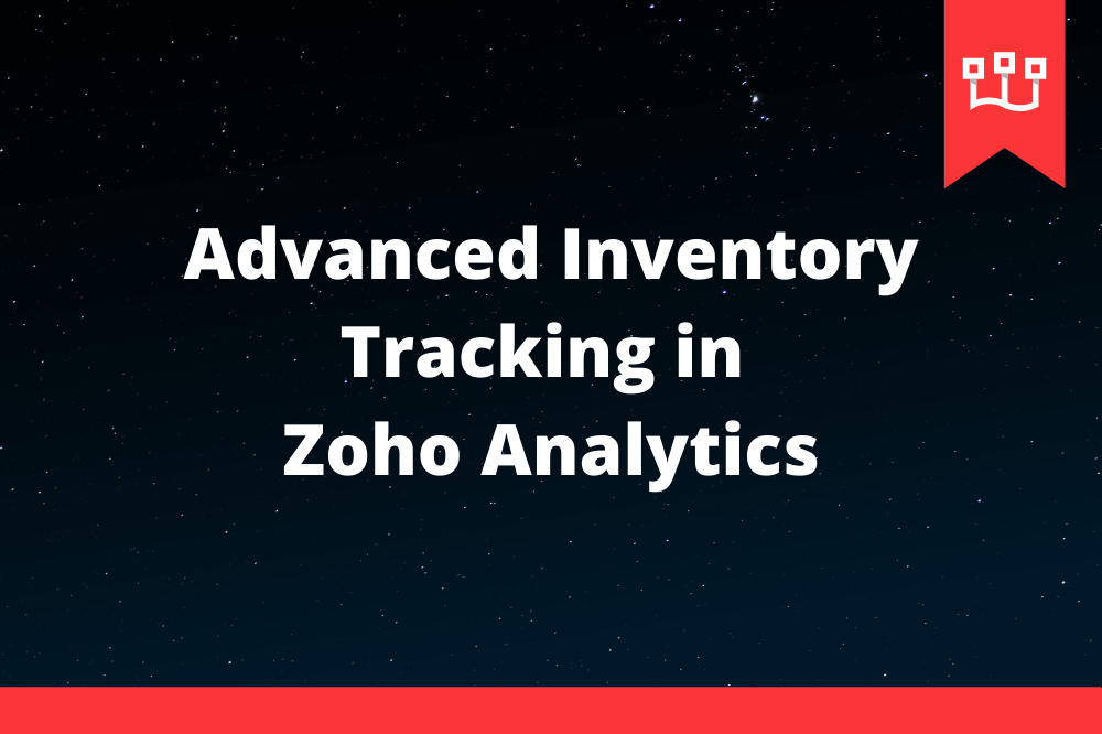 Advanced Inventory Tracking in Zoho Analytics