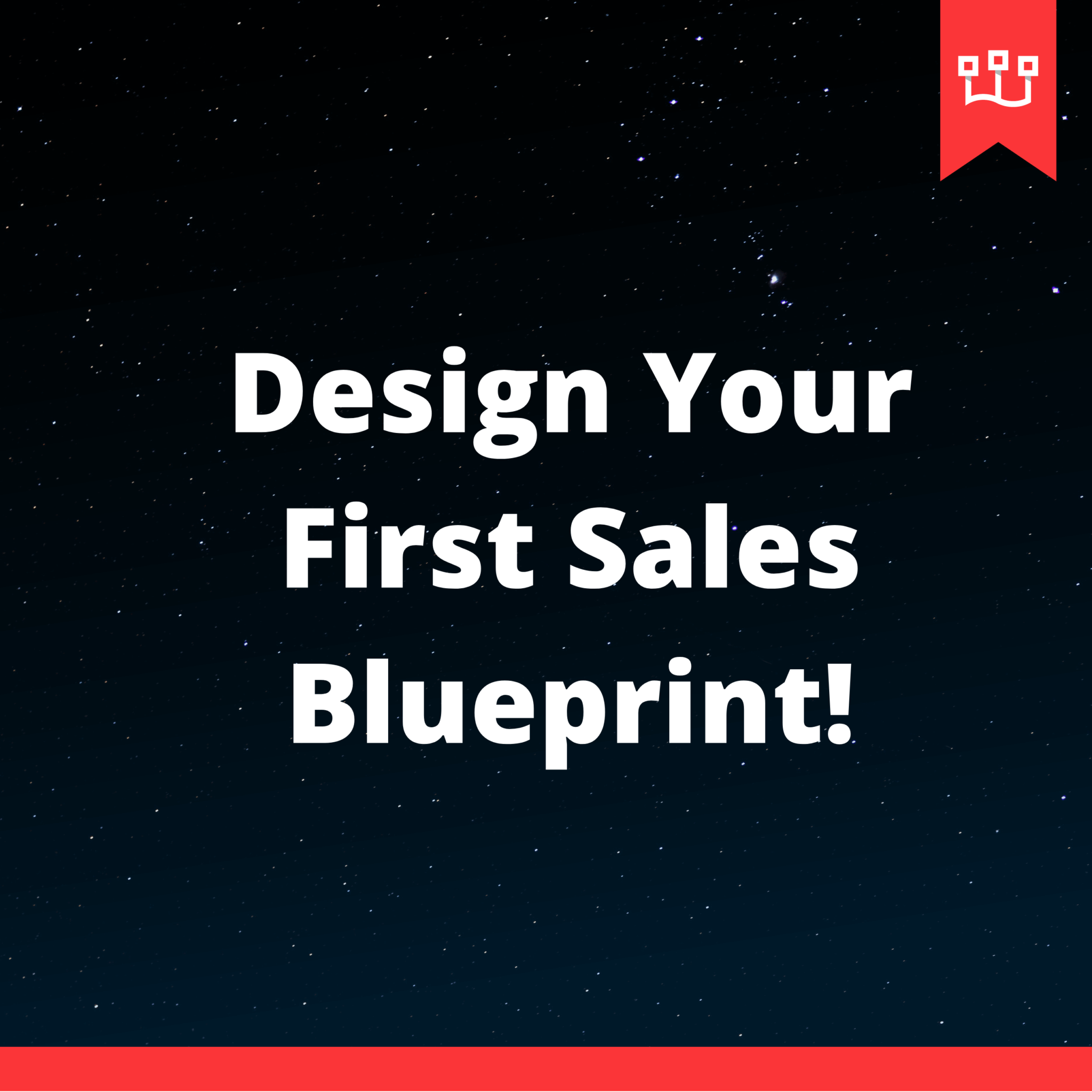 Design Your First Sales Blueprint! The Workflow Academy