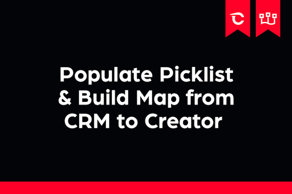 Populate Picklist & Build Map from CRM to Creator