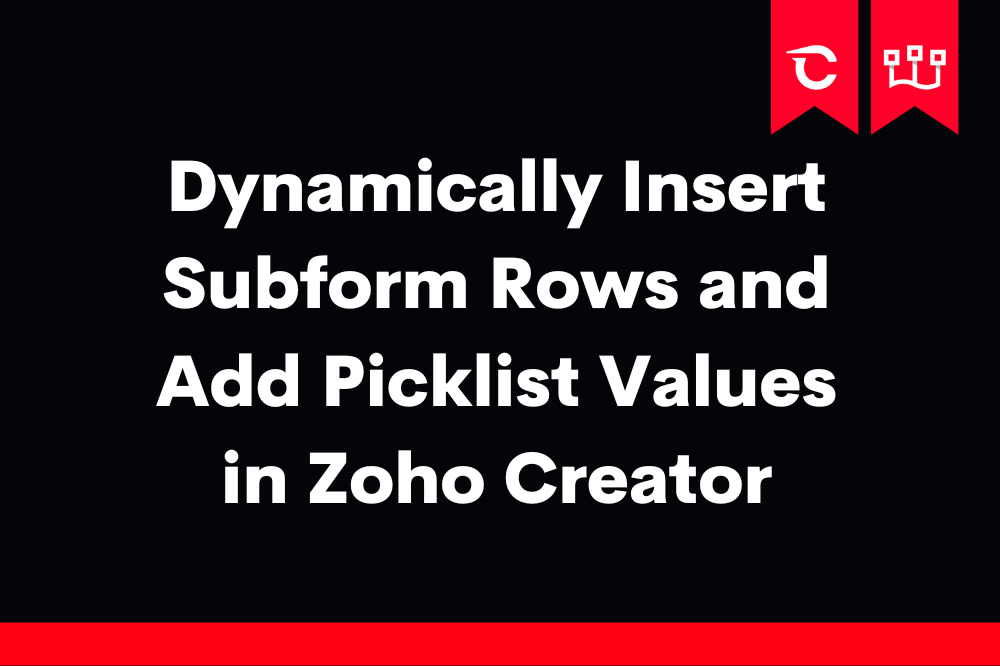 Dynamically Insert Subform Rows and Add Picklist Values in Zoho Creator